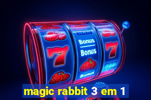 magic rabbit 3 em 1